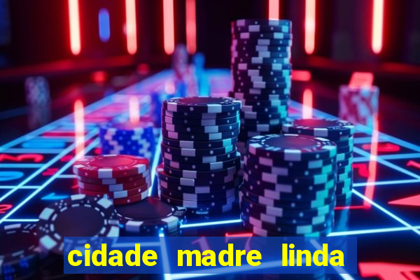 cidade madre linda estados unidos